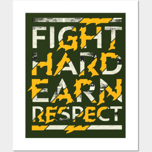 Typography Quote: Fight Hard Earn Respect Posters and Art